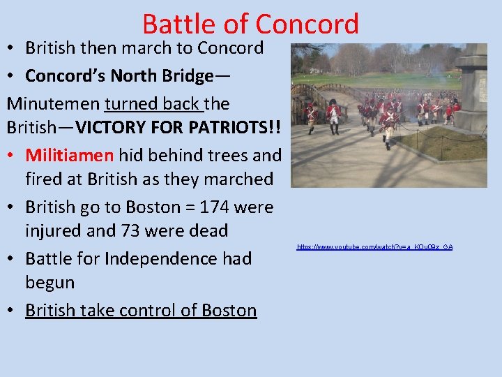Battle of Concord • British then march to Concord • Concord’s North Bridge— Minutemen