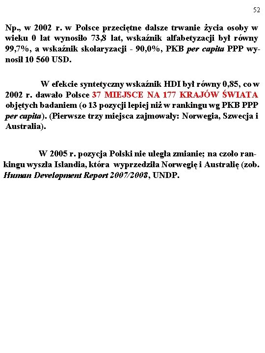 52 Np. , w 2002 r. w Polsce przeciętne dalsze trwanie życia osoby w