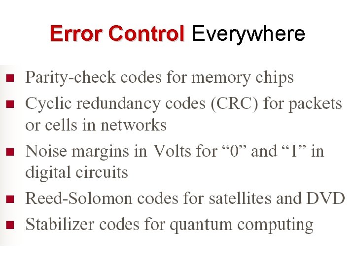 Error Control Everywhere 