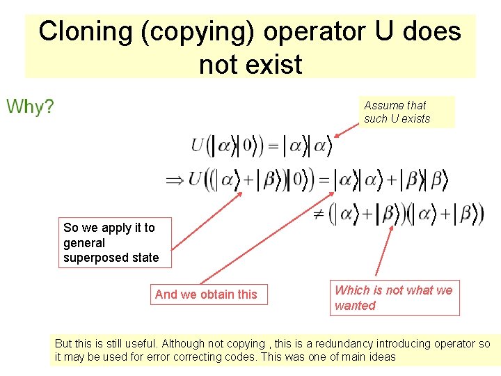 Cloning (copying) operator U does not exist Assume that such U exists So we