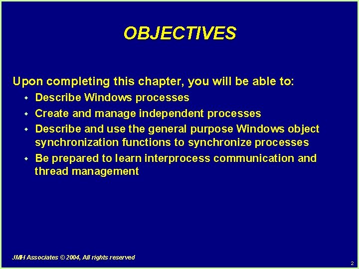OBJECTIVES Upon completing this chapter, you will be able to: w w Describe Windows OBJECTIVES Upon completing this chapter, you will be able to: w w Describe Windows