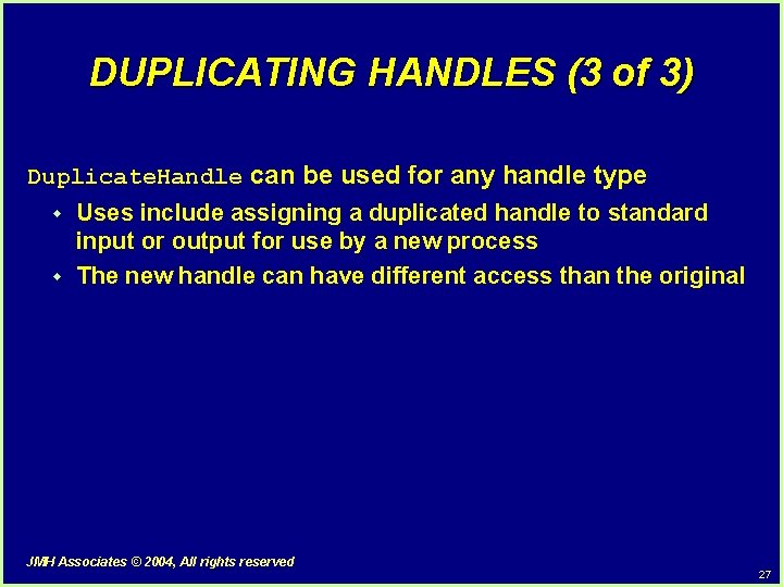 DUPLICATING HANDLES (3 of 3) Duplicate. Handle can be used for any handle type DUPLICATING HANDLES (3 of 3) Duplicate. Handle can be used for any handle type