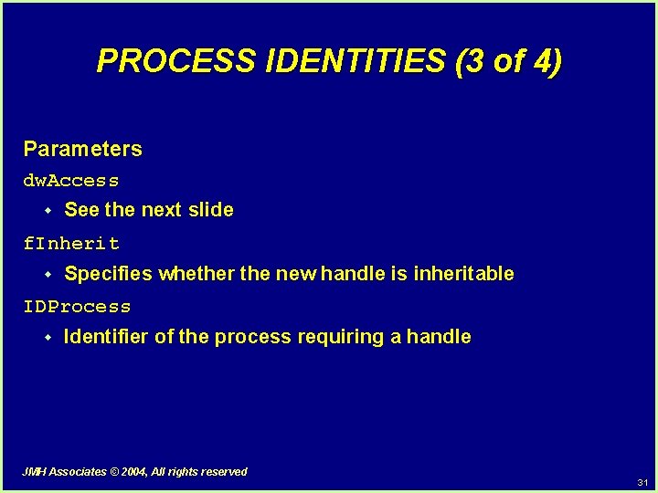 PROCESS IDENTITIES (3 of 4) Parameters dw. Access w See the next slide f. PROCESS IDENTITIES (3 of 4) Parameters dw. Access w See the next slide f.
