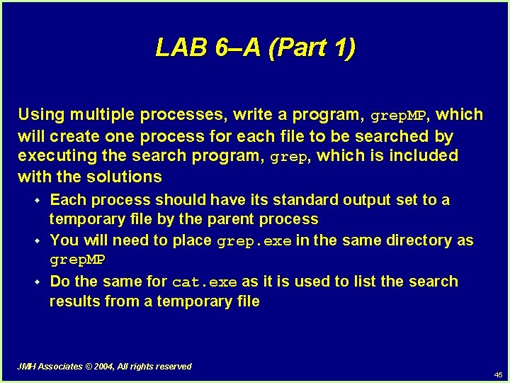 LAB 6–A (Part 1) Using multiple processes, write a program, grep. MP, which will LAB 6–A (Part 1) Using multiple processes, write a program, grep. MP, which will