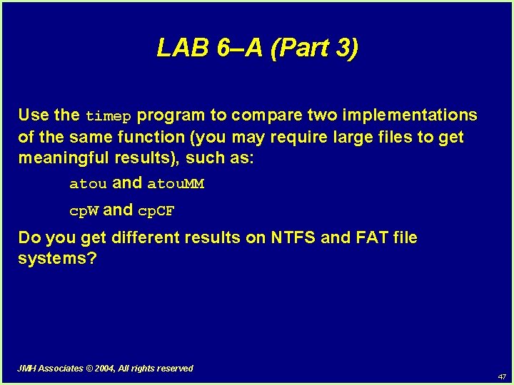 LAB 6–A (Part 3) Use the timep program to compare two implementations of the LAB 6–A (Part 3) Use the timep program to compare two implementations of the