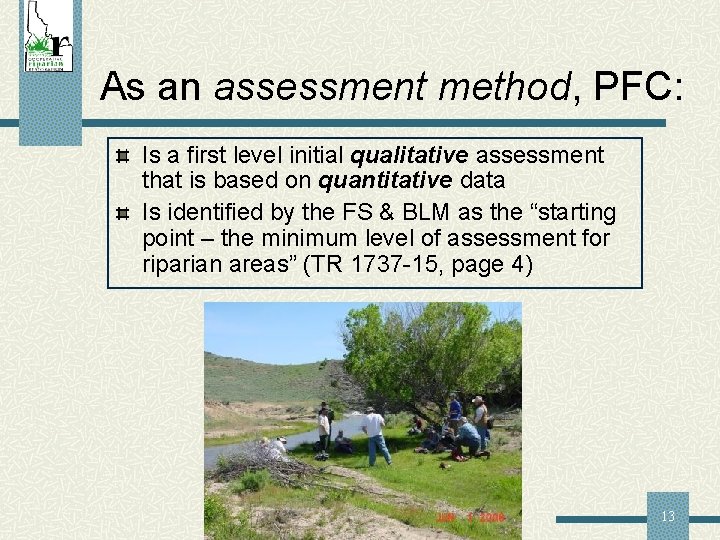 As an assessment method, PFC: Is a first level initial qualitative assessment that is