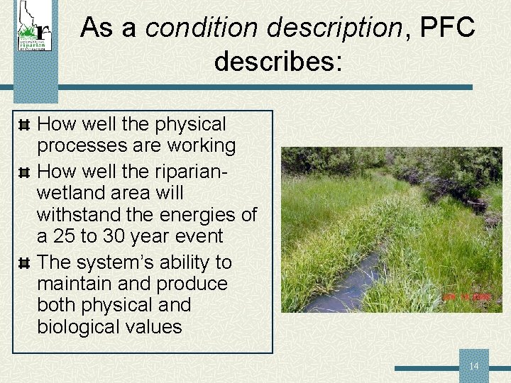 As a condition description, PFC describes: How well the physical processes are working How