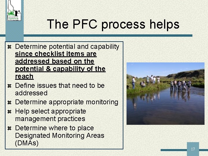 The PFC process helps Determine potential and capability since checklist items are addressed based