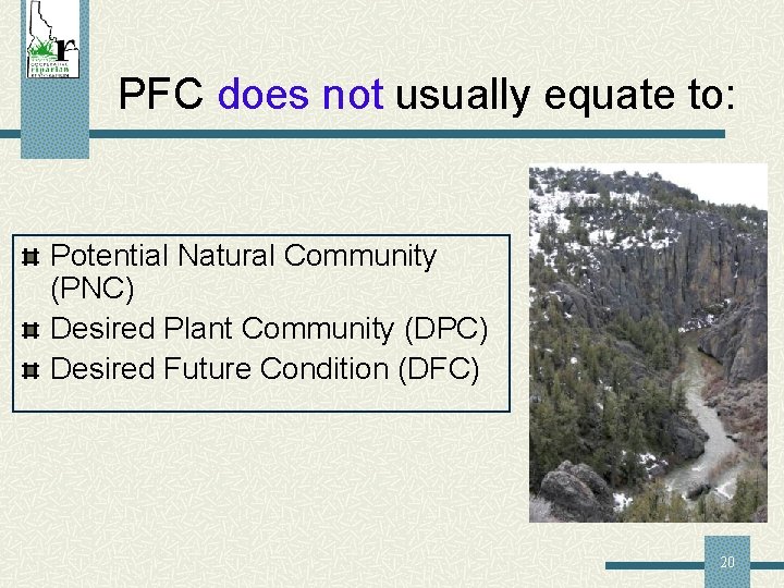 PFC does not usually equate to: Potential Natural Community (PNC) Desired Plant Community (DPC)