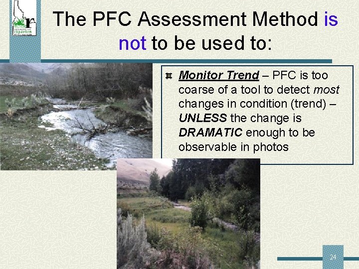 The PFC Assessment Method is not to be used to: Monitor Trend – PFC