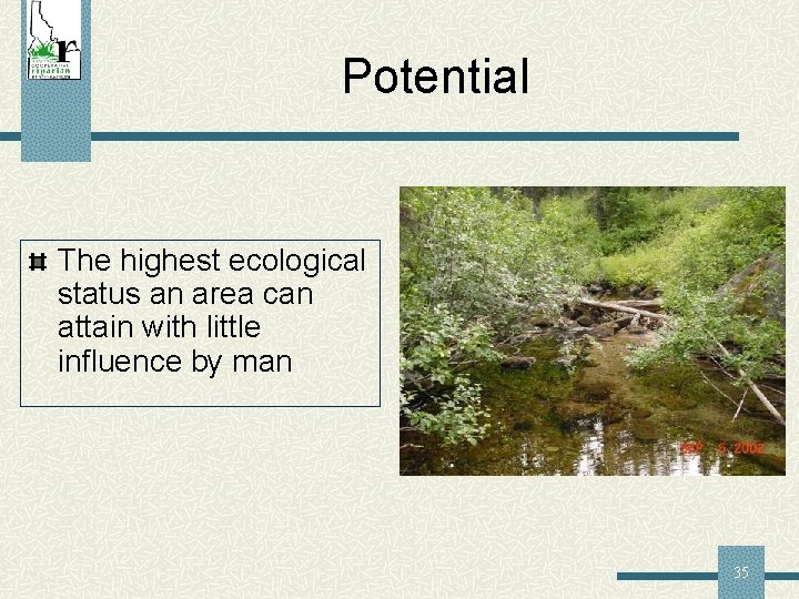 Potential The highest ecological status an area can attain with little influence by man