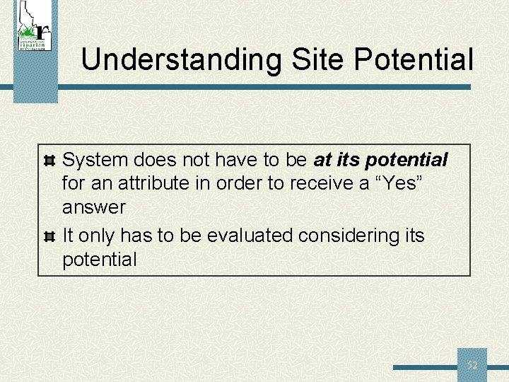 Understanding Site Potential System does not have to be at its potential for an