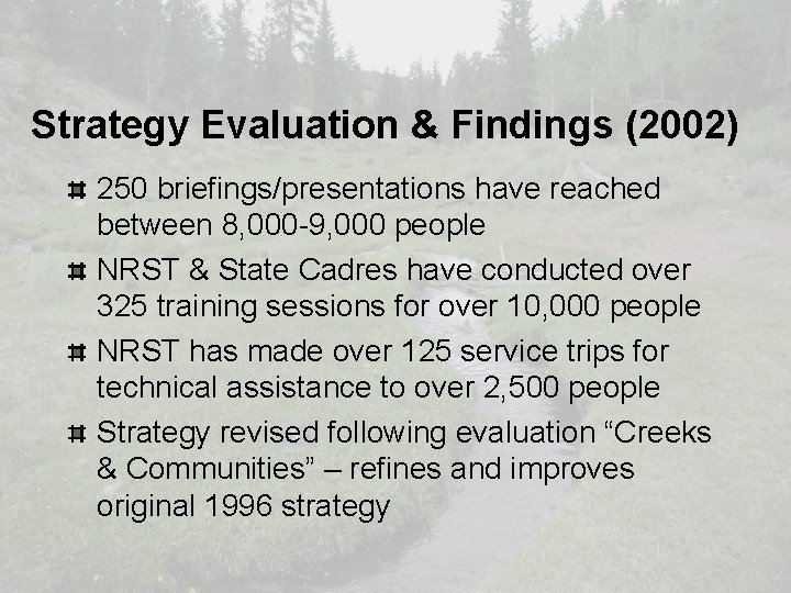 Strategy Evaluation & Findings (2002) 250 briefings/presentations have reached between 8, 000 -9, 000