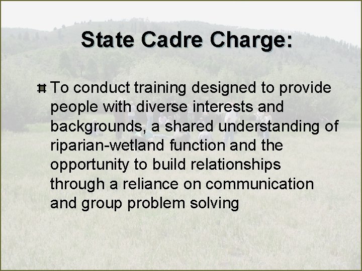 State Cadre Charge: To conduct training designed to provide people with diverse interests and