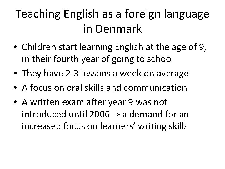 Teaching English as a foreign language in Denmark • Children start learning English at
