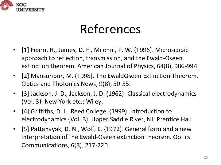 References • [1] Fearn, H. , James, D. F. , Milonni, P. W. (1996).