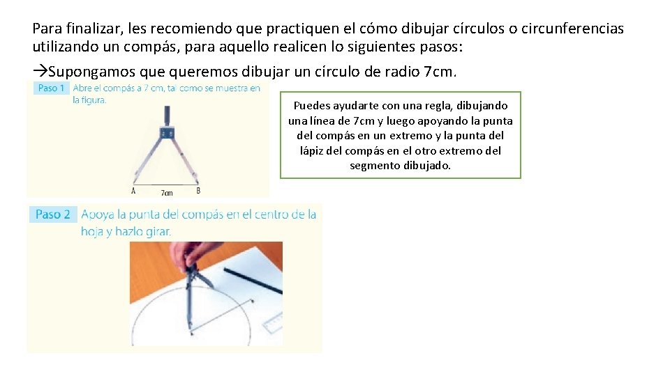 Para finalizar, les recomiendo que practiquen el cómo dibujar círculos o circunferencias utilizando un