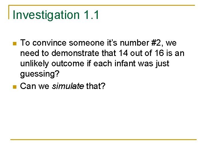 Investigation 1. 1 n n To convince someone it’s number #2, we need to