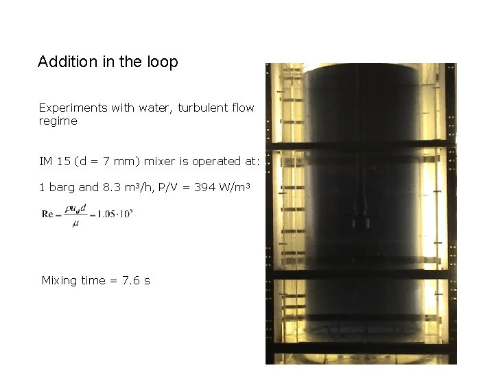 Addition in the loop Experiments with water, turbulent flow regime IM 15 (d =