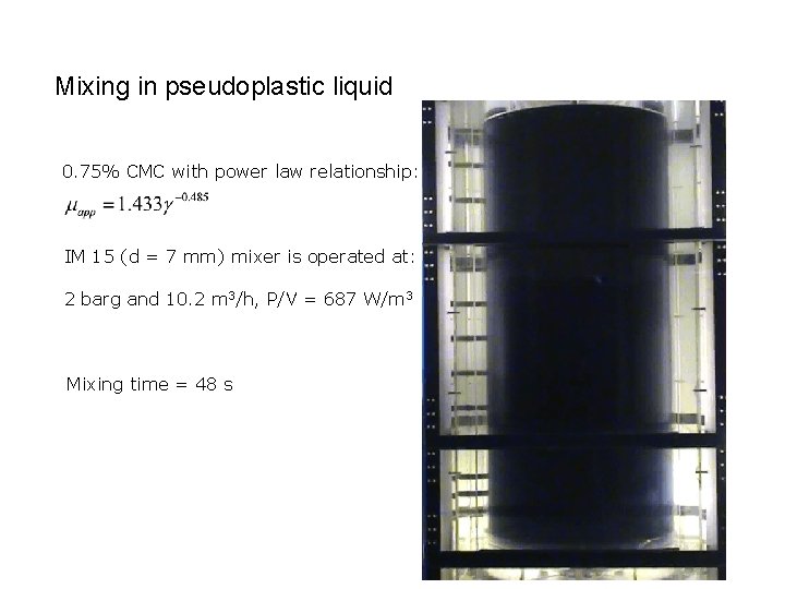 Mixing in pseudoplastic liquid 0. 75% CMC with power law relationship: IM 15 (d
