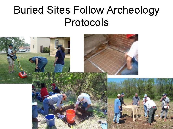 Buried Sites Follow Archeology Protocols 