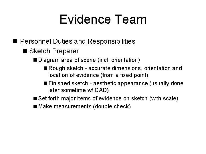 Evidence Team n Personnel Duties and Responsibilities n Sketch Preparer n Diagram area of