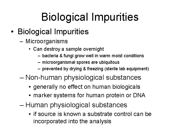 Biological Impurities • Biological Impurities – Microorganisms • Can destroy a sample overnight –