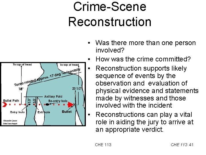 Crime-Scene Reconstruction • Was there more than one person involved? • How was the