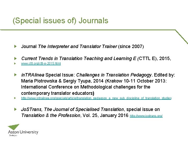 (Special issues of) Journals Journal The Interpreter and Translator Trainer (since 2007) Current Trends