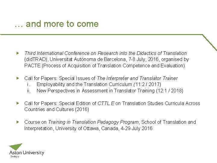 … and more to come Third International Conference on Research into the Didactics of