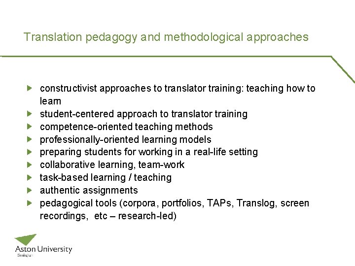 Translation pedagogy and methodological approaches constructivist approaches to translator training: teaching how to learn Translation pedagogy and methodological approaches constructivist approaches to translator training: teaching how to learn