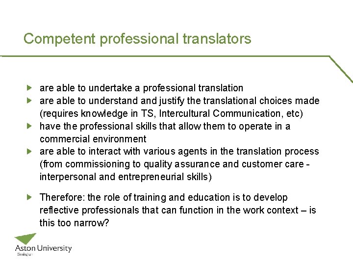 Competent professional translators are able to undertake a professional translation are able to understand