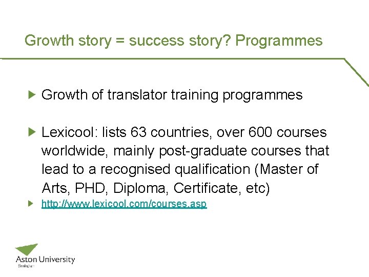 Growth story = success story? Programmes Growth of translator training programmes Lexicool: lists 63