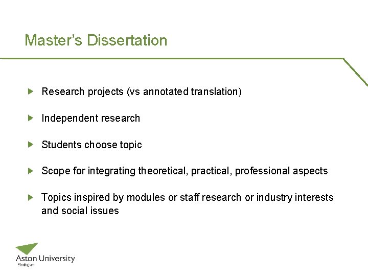 Master’s Dissertation Research projects (vs annotated translation) Independent research Students choose topic Scope for Master’s Dissertation Research projects (vs annotated translation) Independent research Students choose topic Scope for