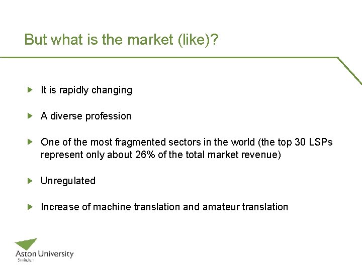 But what is the market (like)? It is rapidly changing A diverse profession One