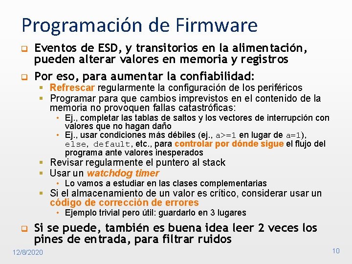 Programación de Firmware q q Eventos de ESD, y transitorios en la alimentación, pueden