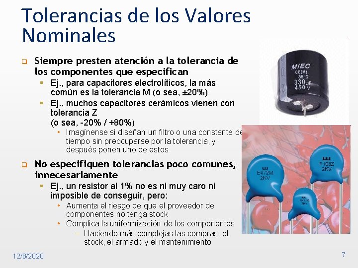 Tolerancias de los Valores Nominales q Siempre presten atención a la tolerancia de los