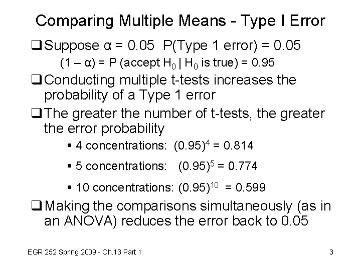 Comparing Multiple Means - Type I Error q Suppose α = 0. 05 P(Type