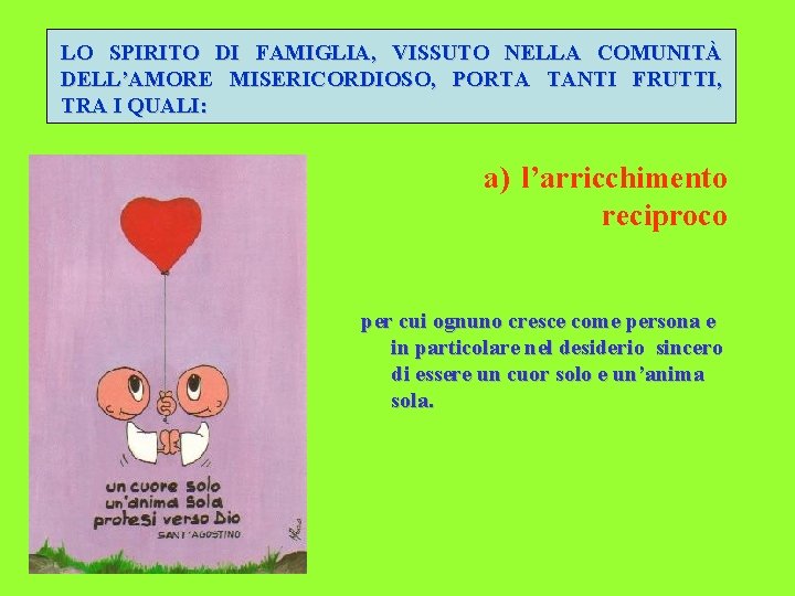 LO SPIRITO DI FAMIGLIA, VISSUTO NELLA COMUNITÀ DELL’AMORE MISERICORDIOSO, PORTA TANTI FRUTTI, TRA I