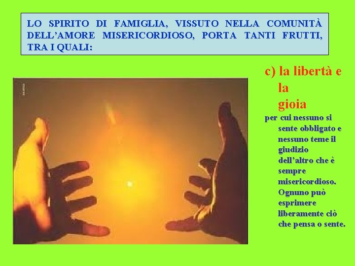 LO SPIRITO DI FAMIGLIA, VISSUTO NELLA COMUNITÀ DELL’AMORE MISERICORDIOSO, PORTA TANTI FRUTTI, TRA I