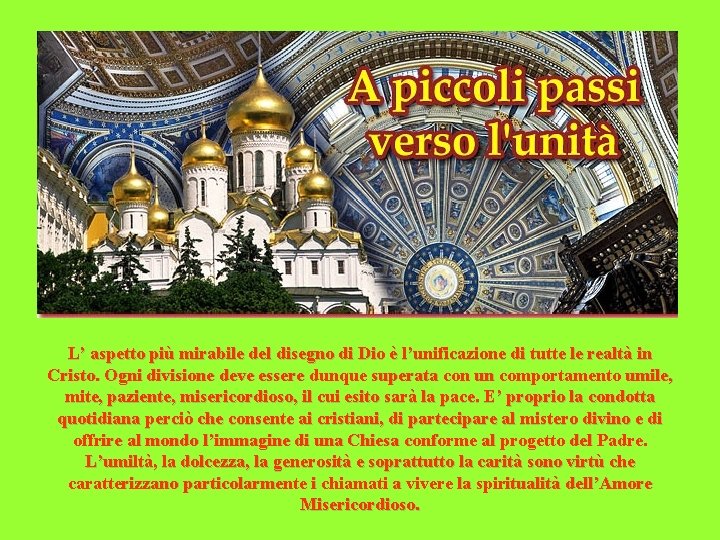 L’ aspetto più mirabile del disegno di Dio è l’unificazione di tutte le realtà