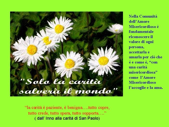 Nella Comunità dell’Amore Misericordioso è fondamentale riconoscere il valore di ogni persona, accettarla e
