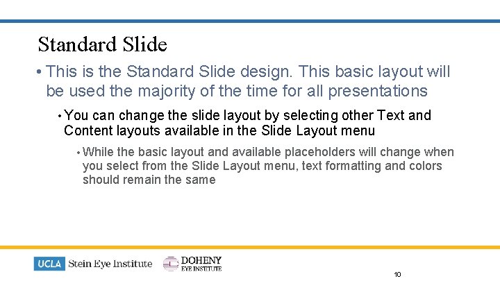Standard Slide • This is the Standard Slide design. This basic layout will be