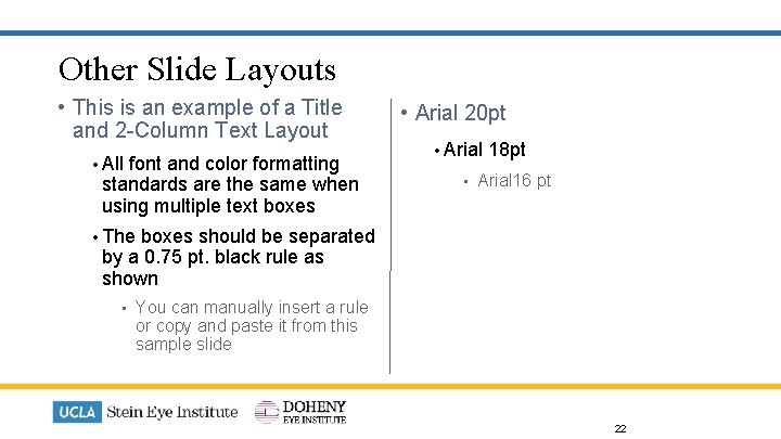 Other Slide Layouts • This is an example of a Title and 2 -Column
