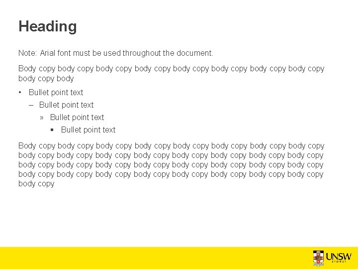Heading Note: Arial font must be used throughout the document. Body copy body copy Heading Note: Arial font must be used throughout the document. Body copy body copy