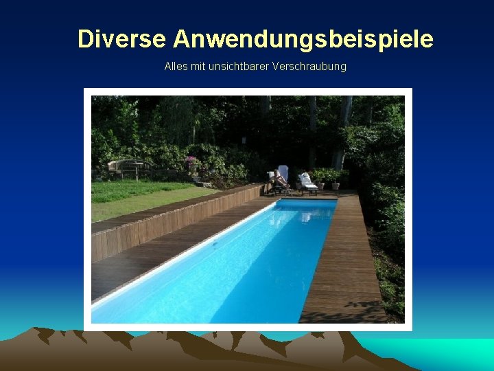 Diverse Anwendungsbeispiele Alles mit unsichtbarer Verschraubung 