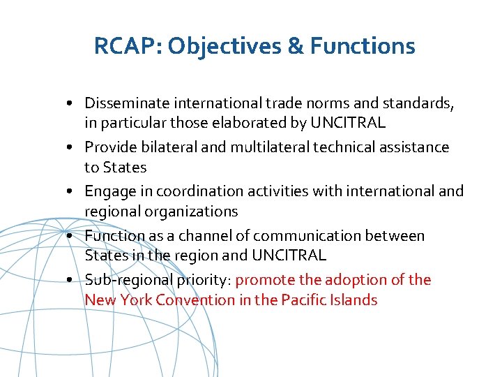 RCAP: Objectives & Functions • Disseminate international trade norms and standards, in particular those
