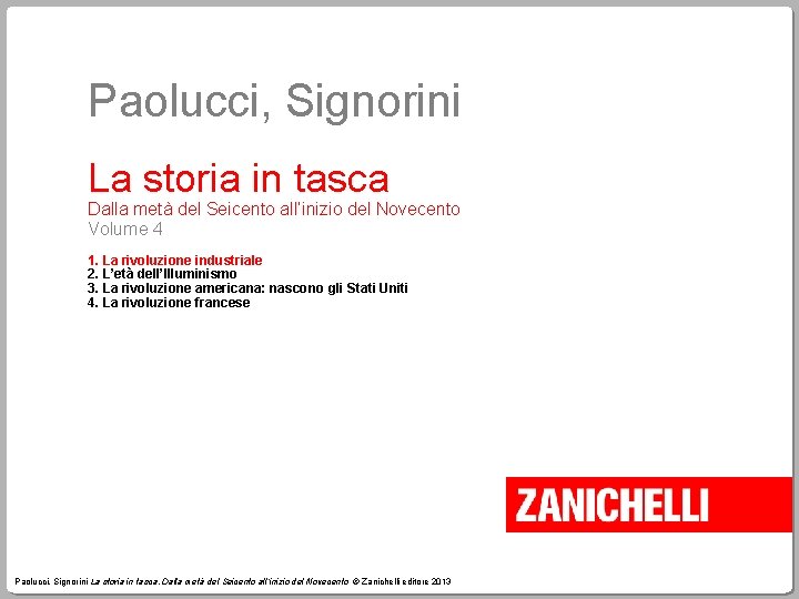 Paolucci, Signorini La storia in tasca Dalla metà del Seicento all’inizio del Novecento Volume