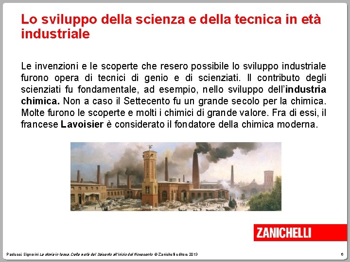 Lo sviluppo della scienza e della tecnica in età industriale Le invenzioni e le