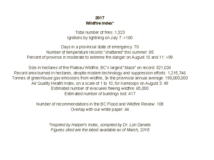 BC 2017 Wildfire Index* Total number of fires: 1, 323 Ignitions by lightning on